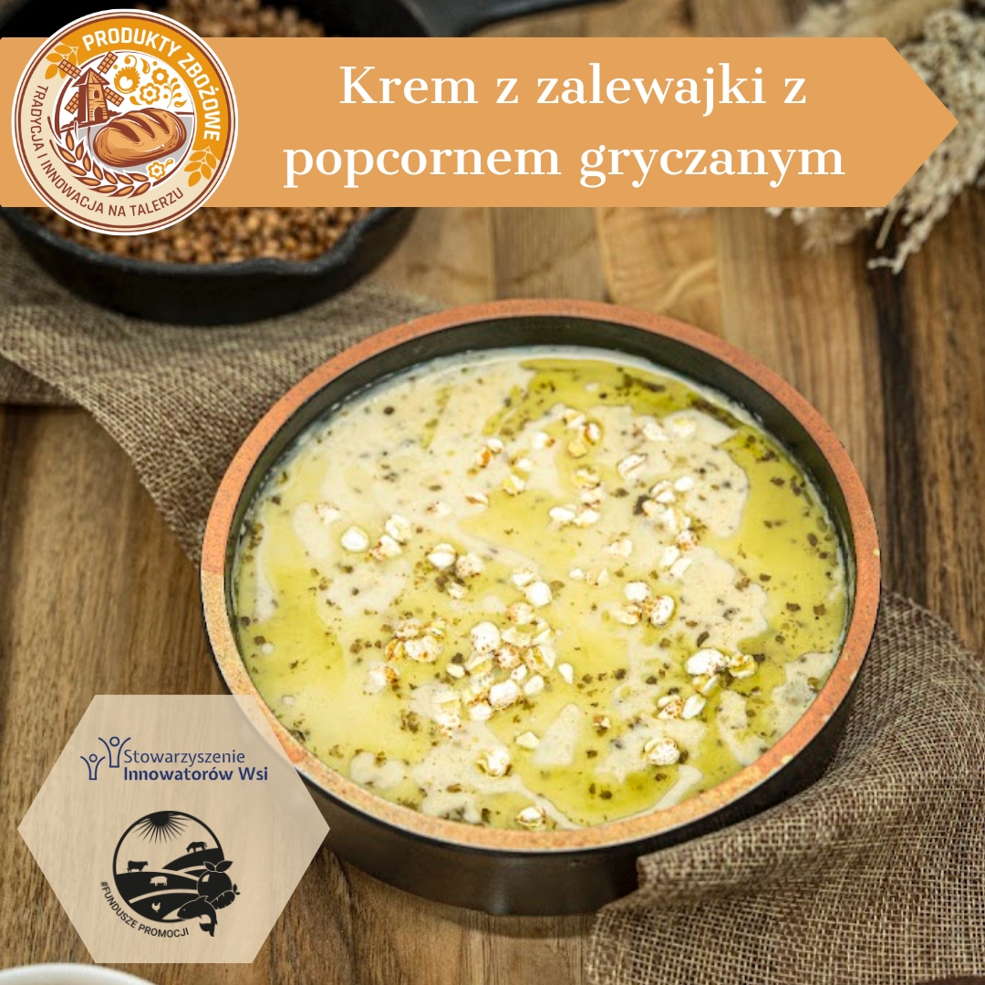 Krem z zalewajki z popcornem gryczanym i oliwa szczypiorkowa